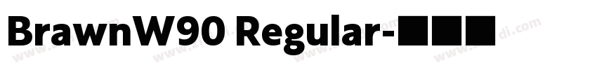 BrawnW90 Regular字体转换